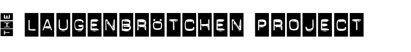 The Laugenbrötchen Project
